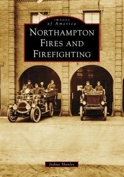 Northampton Fires and Firefighting - Shanley, Joshua