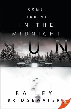 Come Find Me in the Midnight Sun - Bridgewater, Bailey