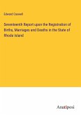 Seventeenth Report upon the Registration of Births, Marriages and Deaths in the State of Rhode Island