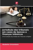 Jurisdição dos tribunais em casos de bancos e finanças islâmicos