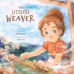 The Littlest Weaver - Hall, Robin