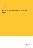 New Hymn and Tune Book: An Offering of Praise