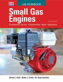 Small Gas Engines - Roth, Alfred C.; Fisher, Blake; Gauthier, W. Scott