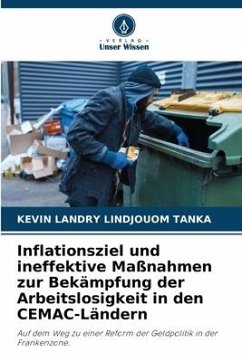 Inflationsziel und ineffektive Maßnahmen zur Bekämpfung der Arbeitslosigkeit in den CEMAC-Ländern - LINDJOUOM TANKA, KEVIN LANDRY