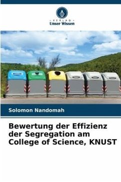 Bewertung der Effizienz der Segregation am College of Science, KNUST - Nandomah, Solomon