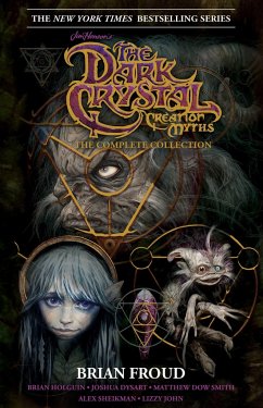 Jim Henson's the Dark Crystal Creation Myths: - Holguin, Brian; Dysart, Joshua; Dow Smith, Matthew
