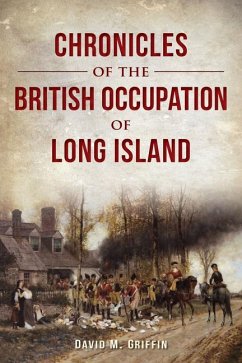 Chronicles of the British Occupation of Long Island - Griffin, David M