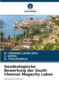 Geoökologische Bewertung der South Chennai Megacity Lakes - Laxmi Devi, M. Srirama;Gopal, V.;Thulasimala, D.