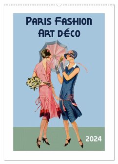 Paris Fashion Art déco (Wandkalender 2024 DIN A2 hoch), CALVENDO Monatskalender