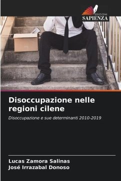 Disoccupazione nelle regioni cilene - Zamora Salinas, Lucas;Irrazabal Donoso, José