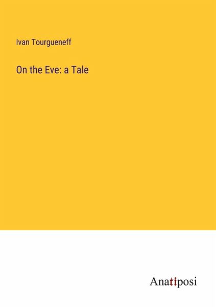 On the Eve: a Tale