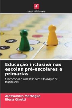 Educação inclusiva nas escolas pré-escolares e primárias - Marfoglia, Alessandra;Girotti, Elena