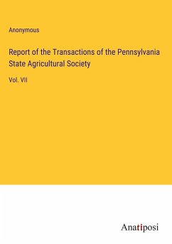 Report of the Transactions of the Pennsylvania State Agricultural Society - Anonymous