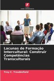 Lacunas de Formação Intercultural: Construir Competências Transculturais