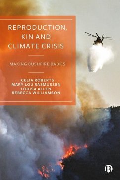 Reproduction, Kin and Climate Crisis - Roberts, Celia; Lou Rasmussen, Mary; Allen, Louisa; Williamson, Rebecca