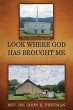 Look Where God Has Brought Me: From A... - Bild 1