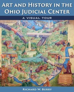 Art and History in the Ohio Judicial Center: A Visual Tour - Burry, Richard W.
