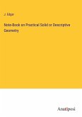 Note-Book on Practical Solid or Descriptive Geometry