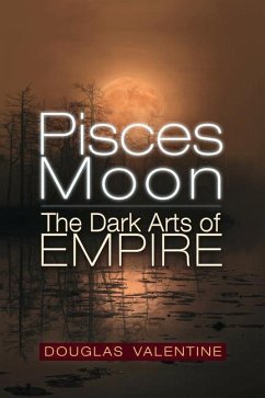 Pisces Moon: The Dark Arts of Empire - Valentine, Douglas