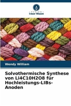 Solvothermische Synthese von Li4C10H2O8 für Hochleistungs-LIBs-Anoden - William, Wendy