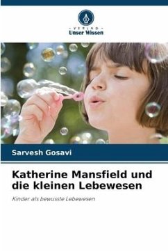 Katherine Mansfield und die kleinen Lebewesen - Gosavi, Sarvesh