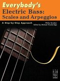 Everybody's Electric Bass -- Scales and Arpeggios