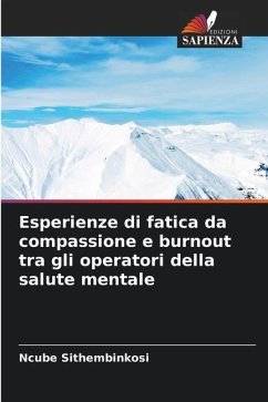 Esperienze di fatica da compassione e burnout tra gli operatori della salute mentale - Sithembinkosi, Ncube