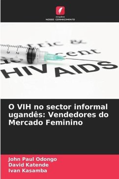 O VIH no sector informal ugandês: Vendedores do Mercado Feminino - Paul Odongo, John;Katende, David;Kasamba, Ivan