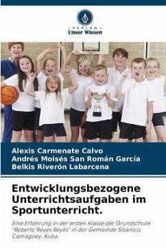 Entwicklungsbezogene Unterrichtsaufgaben im Sportunterricht. - Carmenate Calvo, Alexis;San Román García, Andrés Moisés;Riverón Labarcena, Belkis