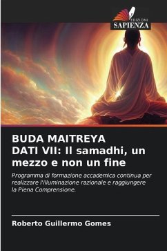 BUDA MAITREYA DATI VII: Il samadhi, un mezzo e non un fine - Gomes, Roberto Guillermo