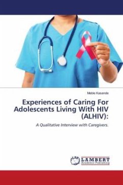 Experiences of Caring For Adolescents Living With HIV (ALHIV):