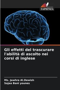 Gli effetti del trascurare l'abilità di ascolto nei corsi di inglese - Al.Dewish, Ms. Jawhra;Bani younes, Sajaa