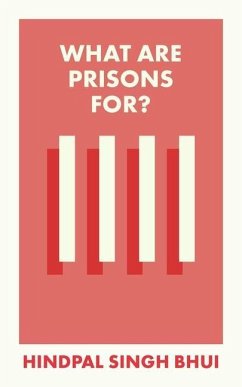 What Are Prisons For? - Singh Bhui, Hindpal (University of Oxford)