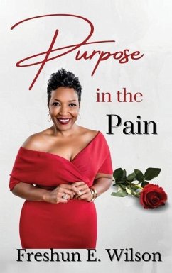 Purpose in the Pain - Wilson, Freshun E.