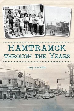 Hamtramck Through the Years - Kowalski, Greg