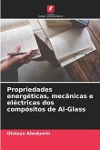 Propriedades energéticas, mecânicas e eléctricas dos compósitos de Al-Glass