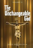 The Unchangeable God Volume I