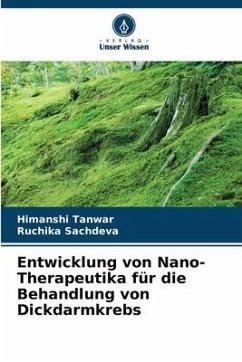 Entwicklung von Nano-Therapeutika für die Behandlung von Dickdarmkrebs - Tanwar, Himanshi;Sachdeva, Ruchika