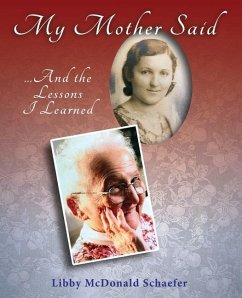 My Mother Said...And the Lessons I Learned - Schaefer, Libby McDonald