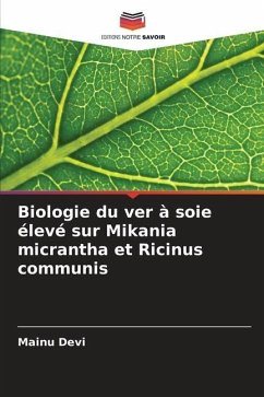 Biologie du ver à soie élevé sur Mikania micrantha et Ricinus communis - Devi, Mainu