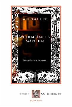 Wilhelm Hauff's Märchen. Vollständige Ausgabe - Hauff, Wilhelm