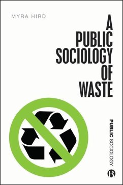 A Public Sociology of Waste - Hird, Myra J. (Myra J. Hird, Queenâ s University)