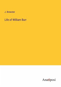 Life of William Burr - Brewster, J.