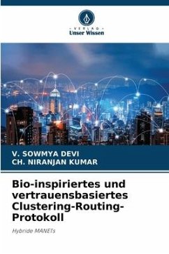 Bio-inspiriertes und vertrauensbasiertes Clustering-Routing-Protokoll - Devi, V. Sowmya;Kumar, Ch. Niranjan