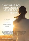 "Answers for Humanities quest for Truth": We are never alone, God and all of Heaven is with us