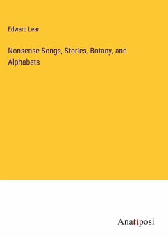 Nonsense Songs, Stories, Botany, and Alphabets - Lear, Edward