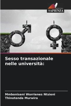 Sesso transazionale nelle università: - Ntsieni, Mmboniseni Worrienes;Murwira, Thinotenda