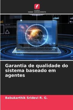 Garantia de qualidade do sistema baseado em agentes - R. G., Babukarthik Sridevi