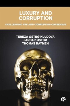 Luxury and Corruption - Kuldova, Tereza Østbø; Østbø, Jardar; Raymen, Thomas