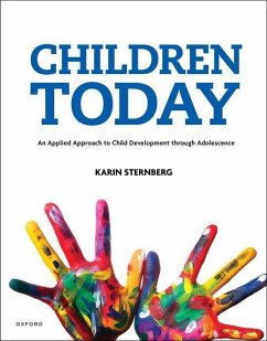 Children Today An Applied Approach to Child Development through Adolescence - Sternberg, Karin